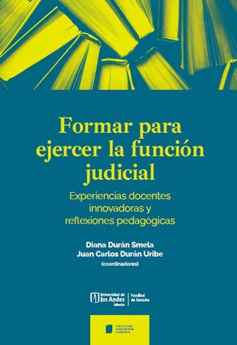Formar para ejercer la función judicial. Experiencias docentes innovadoras y reflexiones pedagógicas
