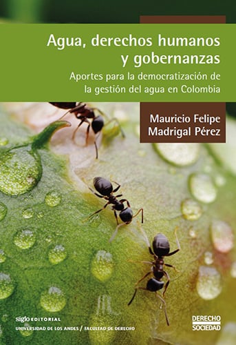 Agua, derechos humanos y gobernanzas. Aportes para la democratización de la gestión del agua en Colombia